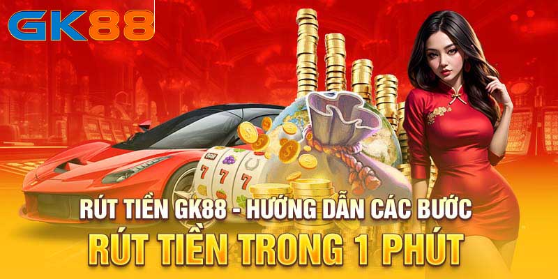 Rút tiền GK88 qua ví điện tử - Nhanh chóng và tiện lợi!